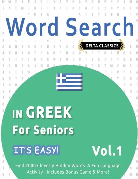 Word Search in Greek for Seniors - It's Easy! Vol.1 - Delta Classics - Find 2000 Cleverly Hidden Words: A Fun Language Activity - Includes Bonus Game & More! Holiday Sale