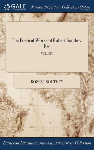 Crafted The Poetical Works of Robert Southey, Esq; VOL. XIV