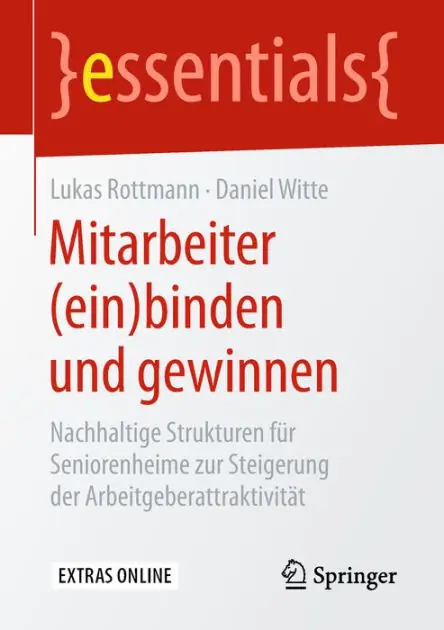 Mitarbeiter (ein)binden und gewinnen: Nachhaltige Strukturen für Seniorenheime zur Steigerung der Arbeitgeberattraktivität Special Discount