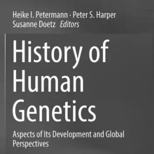 History of Human Genetics: Aspects of Its Development and Global Perspectives Free Shipping