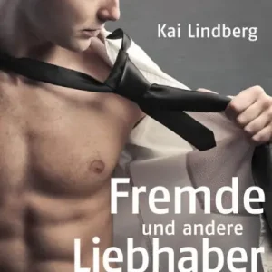 Low Price Fuck Buddies - Band 4: Fremde und andere Liebhaber: Erotische Phantasien