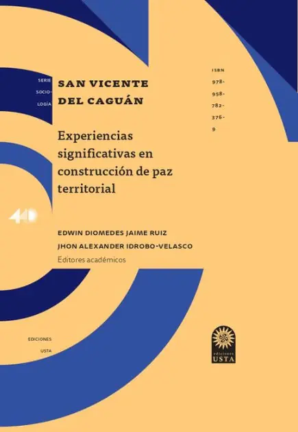 San Vicente del Cagua?n:: experiencias significativas en construccio?n de paz territorial Popular