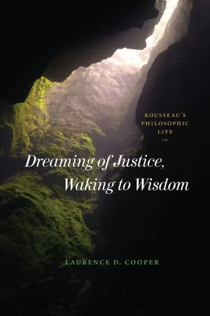 Buy Direct Dreaming of Justice, Waking to Wisdom: Rousseau's Philosophic Life