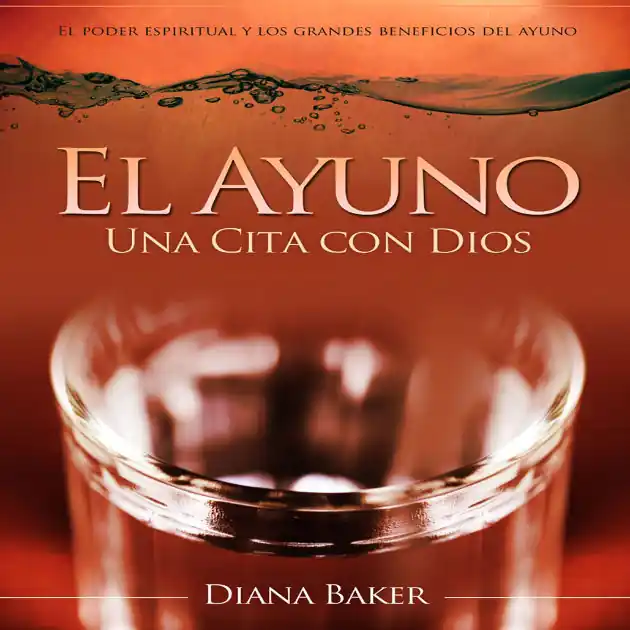 Trending El Ayuno - Una Cita con Dios: El poder espiritual y los grandes beneficios del ayuno