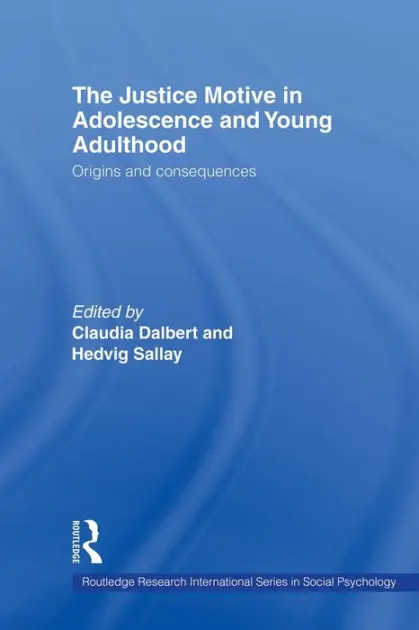 Top Pick The Justice Motive in Adolescence and Young Adulthood: Origins and Consequences