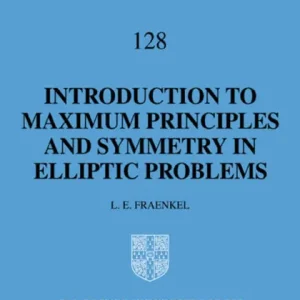 Limited Edition An Introduction to Maximum Principles and Symmetry in Elliptic Problems