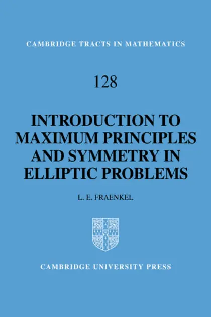 Limited Edition An Introduction to Maximum Principles and Symmetry in Elliptic Problems