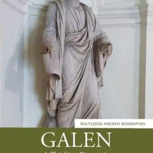 Galen: A Thinking Doctor in Imperial Rome Get Yours