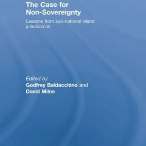 Popular The Case for Non-Sovereignty: Lessons from Sub-National Island Jurisdictions