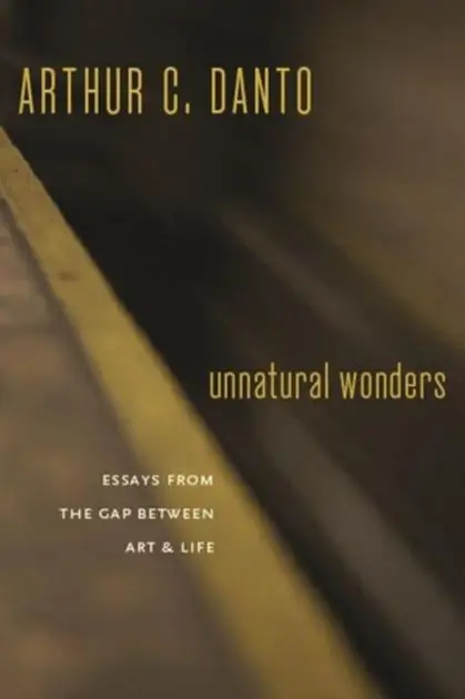 Unnatural Wonders: Essays from the Gap Between Art and Life Super Sale