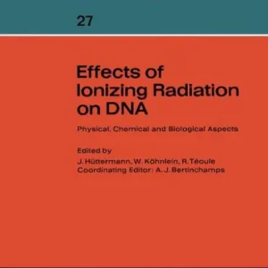 Effects of Ionizing Radiation on DNA: Physical, Chemical and Biological Aspects Express Delivery