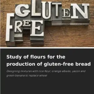 Study of flours for the production of gluten-free bread Must Have