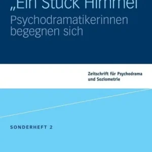 "Ein Stück Himmel": Psychodramatikerinnen begegnen sich New Release