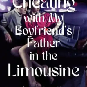 One Day Deal Cheating with My Boyfriend's Father in the Limousine