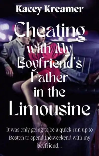 One Day Deal Cheating with My Boyfriend's Father in the Limousine
