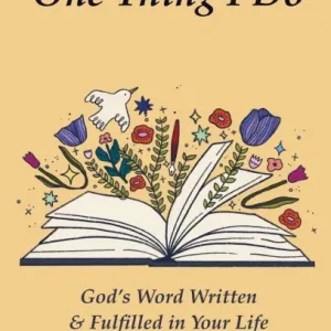 One Thing I Do: God's Word Written & Fulfilled in Your Life Price Cut