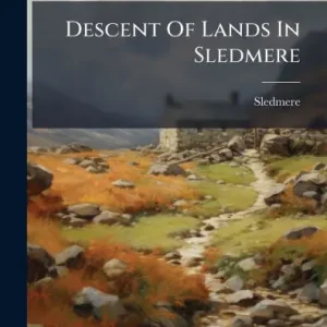 Descent Of Lands In Sledmere Limited Edition