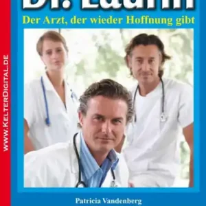 Rettet meine Frau: Dr. Laurin 7 - Arztroman Today Only