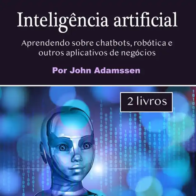Trusted Brand Inteligência artificial: Aprendendo sobre chatbots, robótica e outros aplicativos de negócios