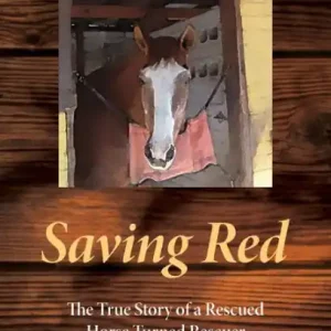 Free Shipping Saving Red: The True Story of a Rescued Horse Turned Rescuer