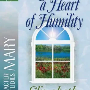 Seasonal Sale Nurturing a Heart of Humility: The Life of Mary