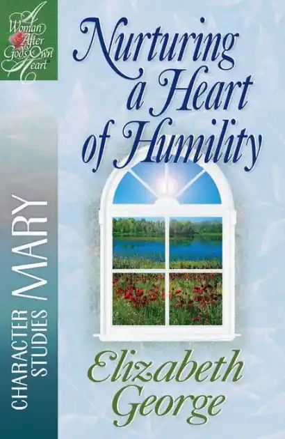 Seasonal Sale Nurturing a Heart of Humility: The Life of Mary