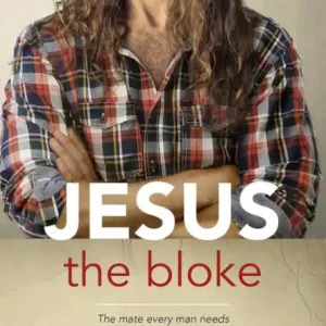Jesus the Bloke: The mate every man needs Discount