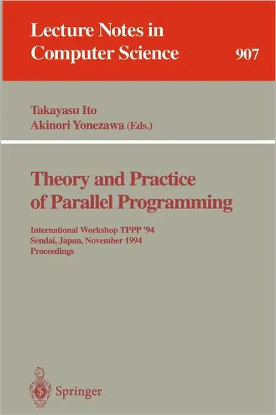Theory and Practice of Parallel Programming: International Workshop TPPP '94, Sendai, Japan, November 7-9, 1994. Proceedings One Day Deal