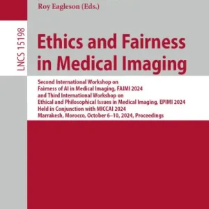 In Demand Ethics and Fairness in Medical Imaging: Second International Workshop on Fairness of AI in Medical Imaging, FAIMI 2024, and Third International Workshop on Ethical and Philosophical Issues in Medical Imaging, EPIMI 2024, Held in Conjunction with MICCAI 20