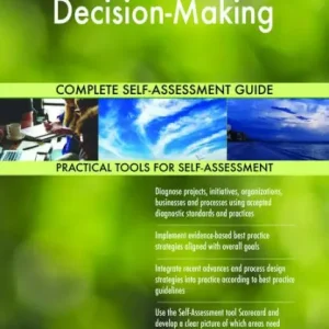 Premium Decision-Making Complete Self-Assessment Guide