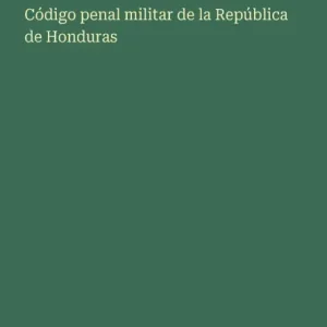 Markdown CÃ¯Â¿Â½digo penal militar de la RepÃ¯Â¿Â½blica de Honduras