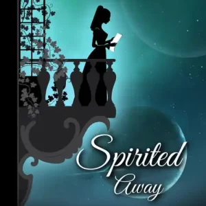 Special Offer Spirited Away (Sweet & Sassy, #3)