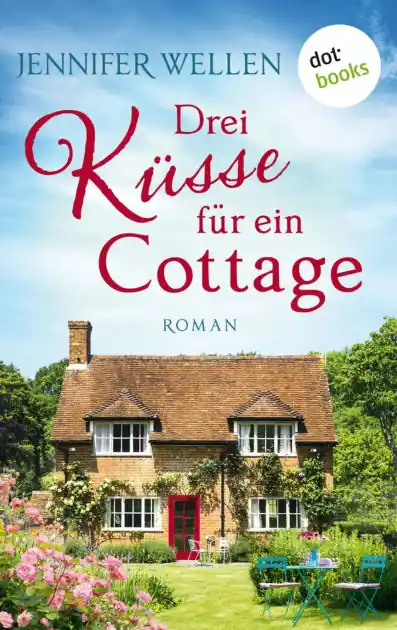 Drei K sse f r ein Cottage: Ein romantischer Wohlf hlroman ber ein altes Cottage an der walisischen K ste Crafted