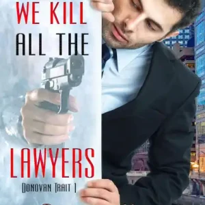 First, We Kill All the Lawyers (Donovan Trait, #1) Big Sale