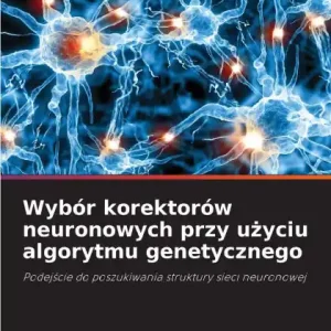 WybÃ¯Â¿Â½r korektorÃ¯Â¿Â½w neuronowych przy użyciu algorytmu genetycznego Original