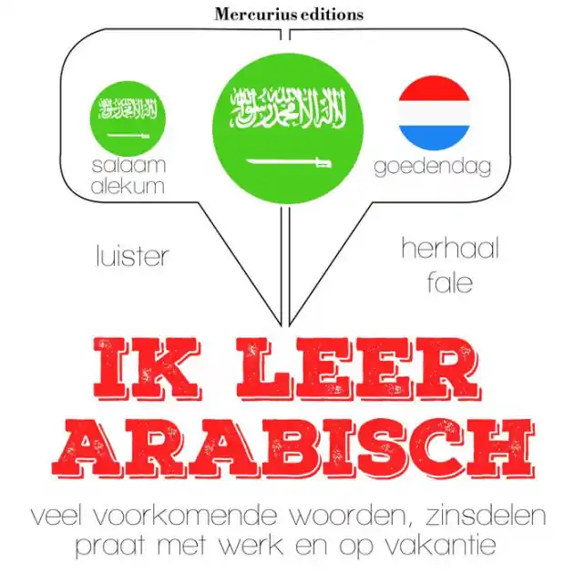 Ik leer Arabisch: Luister, herhaal, spreek: taalleermethode Time-Limited