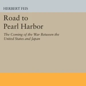 Budget Road to Pearl Harbor: The Coming of the War Between the United States and Japan