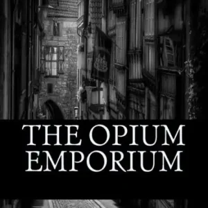 The Opium Emporium: Rising New Arrival