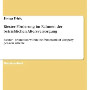 Riester-Förderung im Rahmen der betrieblichen Altersversorgung: Riester - promotion within the framework of company pension scheme Markdown
