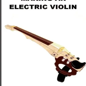 Making an Electric Violin Limited Offer