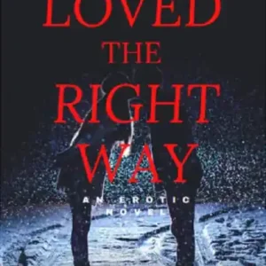 Limited Edition Loved The Right Way