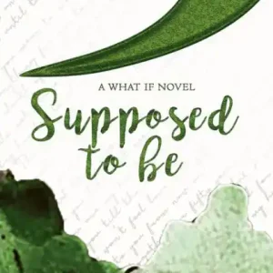 Supposed to Be: An Alternative Version of Secret Love (4ever Series) Certified