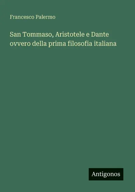 San Tommaso, Aristotele e Dante ovvero della prima filosofia italiana Seasonal Sale