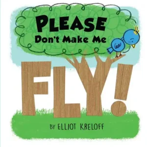 Please Don't Make Me Fly!: A Growing-Up Story of Self-Confidence Mega Sale