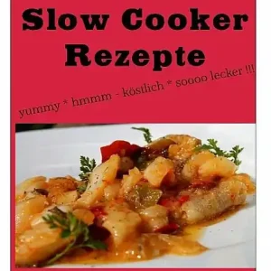 Seasonal Sale Slow Cooker Rezepte (Teil 1)