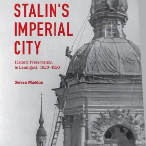 Fresh Stock Saving Stalin's Imperial City: Historic Preservation in Leningrad, 1930-1950