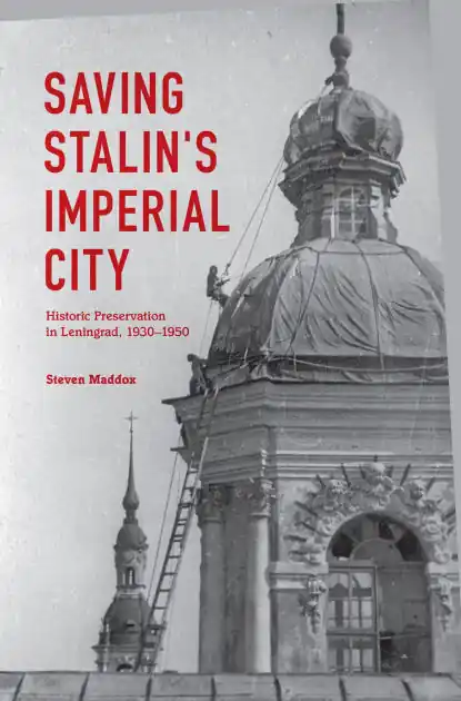 Fresh Stock Saving Stalin's Imperial City: Historic Preservation in Leningrad, 1930-1950