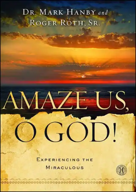 Amaze Us, O God!: Experiencing the Miraculous Order Now