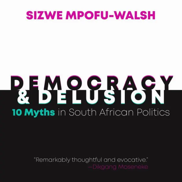 Democracy and Delusion: 10 Myths in South African Politics Holiday Sale