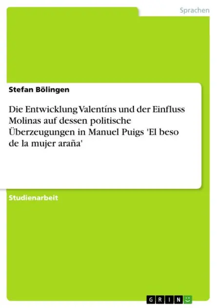 Die Entwicklung Valentíns und der Einfluss Molinas auf dessen politische Überzeugungen in Manuel Puigs 'El beso de la mujer araña' Viral
